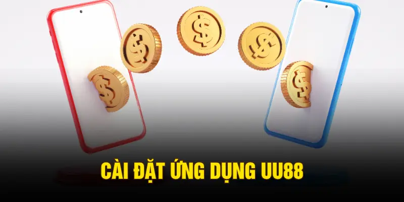 Cài đặt ứng dụng UU88