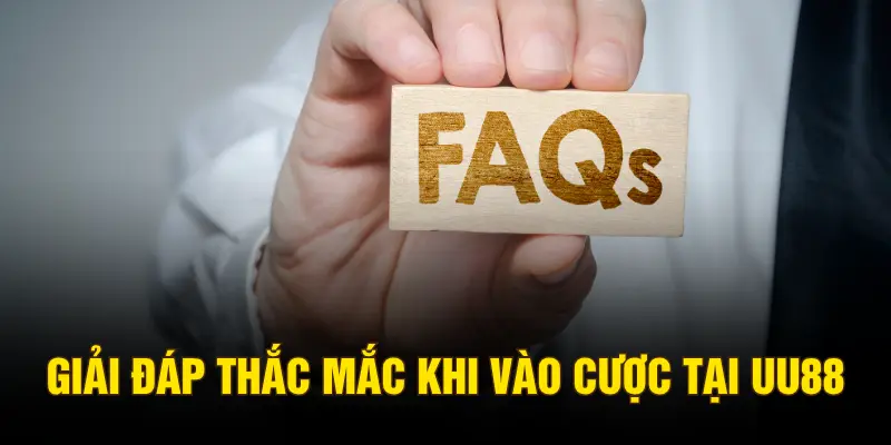 Giải đáp thắc mắc khi vào cược tại UU88