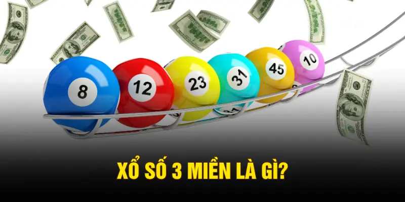 Xổ số 3 miền là gì?