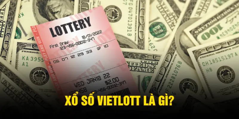 Xổ số Vietlott là gì?