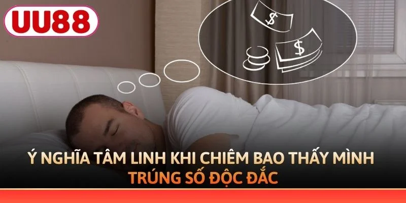 Ý nghĩa tâm linh khi chiêm bao thấy mình trúng số độc đắc